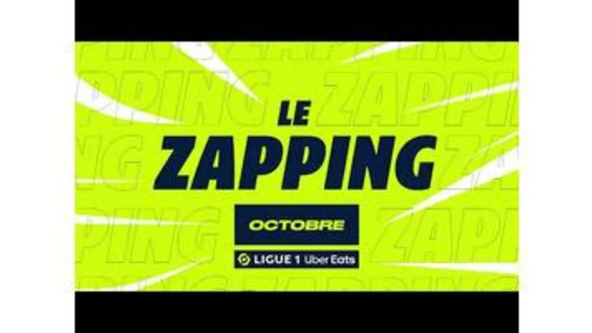 replay de Zapping Ligue 1 Uber Eats - Octobre (saison 2022/2023)