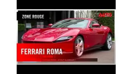 replay de Zone Rouge – Ferrari Roma : atout glamour ?