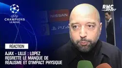 Ajax - Lille : Lopez regrette le manque de réalisme et d’impact physique