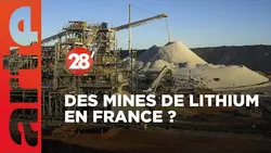 Batteries électriques : faut-il ouvrir des mines de lithium en France ? - 28 Minutes - ARTE