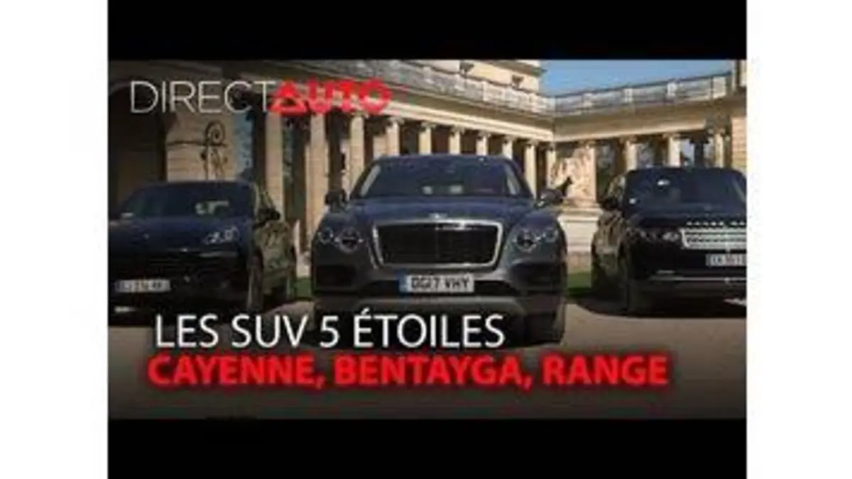 replay de CAYENNE, BENTAYGA, RANGE : LES SUV 5 ETOILES
