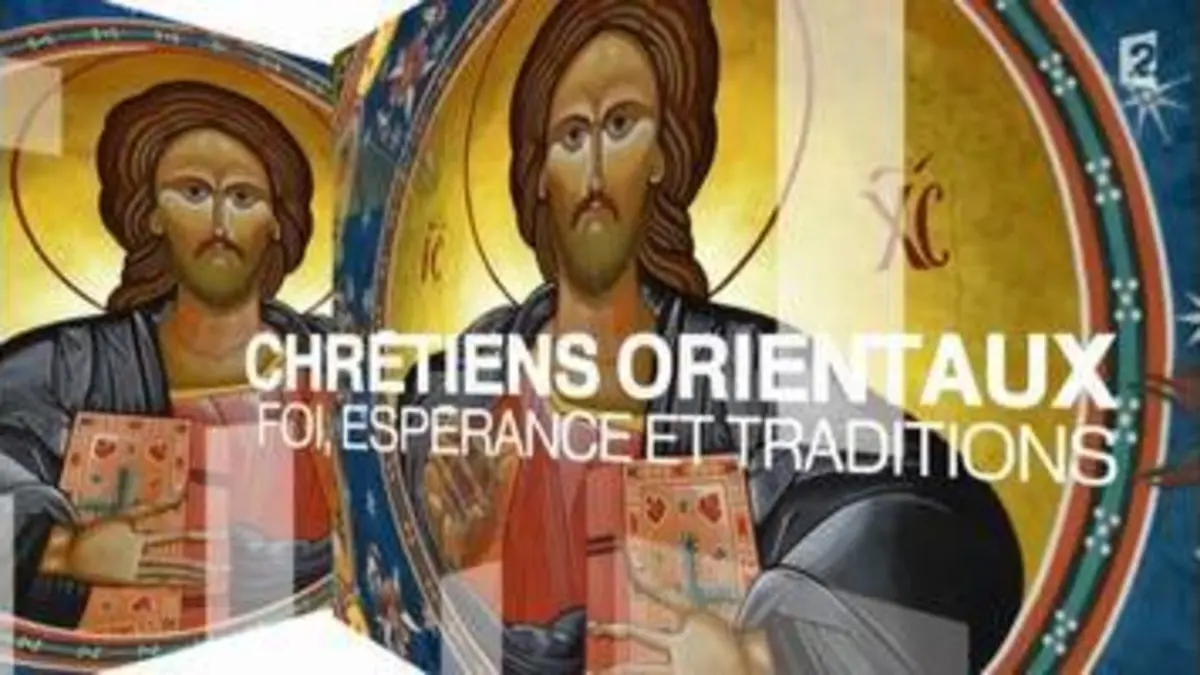 replay de Chrétiens orientaux : foi, espérance et traditions
