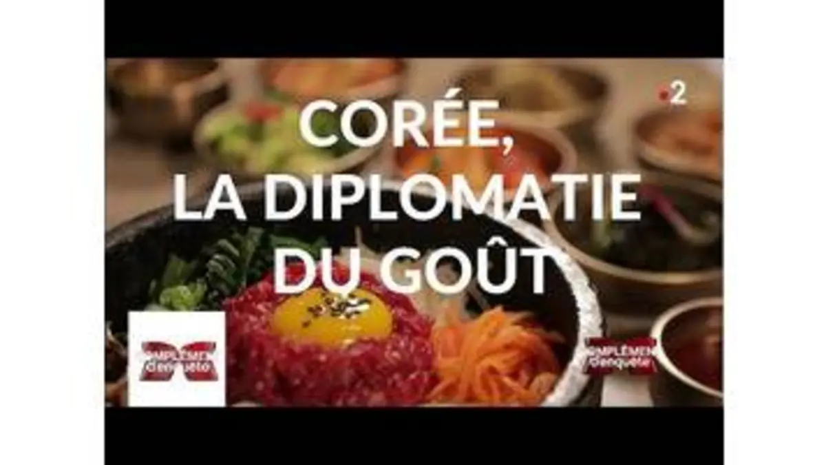 replay de Complément d'enquête. Corée, la diplomatie du goût - 7 mars 2019 (France 2)