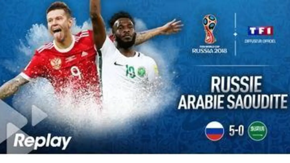 replay de Coupe du monde - Russie / Arabie Saoudite