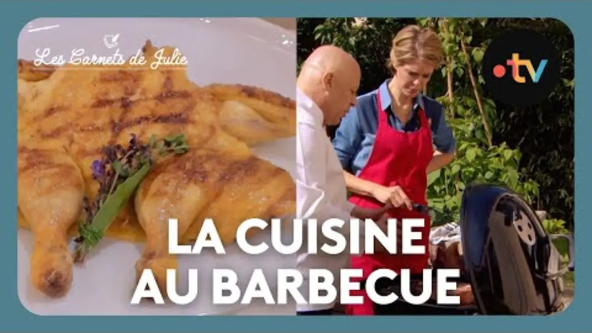 Replay Les carnets de Julie du 19/08/2024 : Cuisine au barbecue - Les