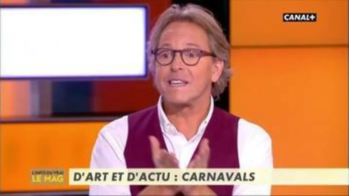 replay de D'art et d'actu : carnavals - L'info du vrai du 07/02 - CANAL+