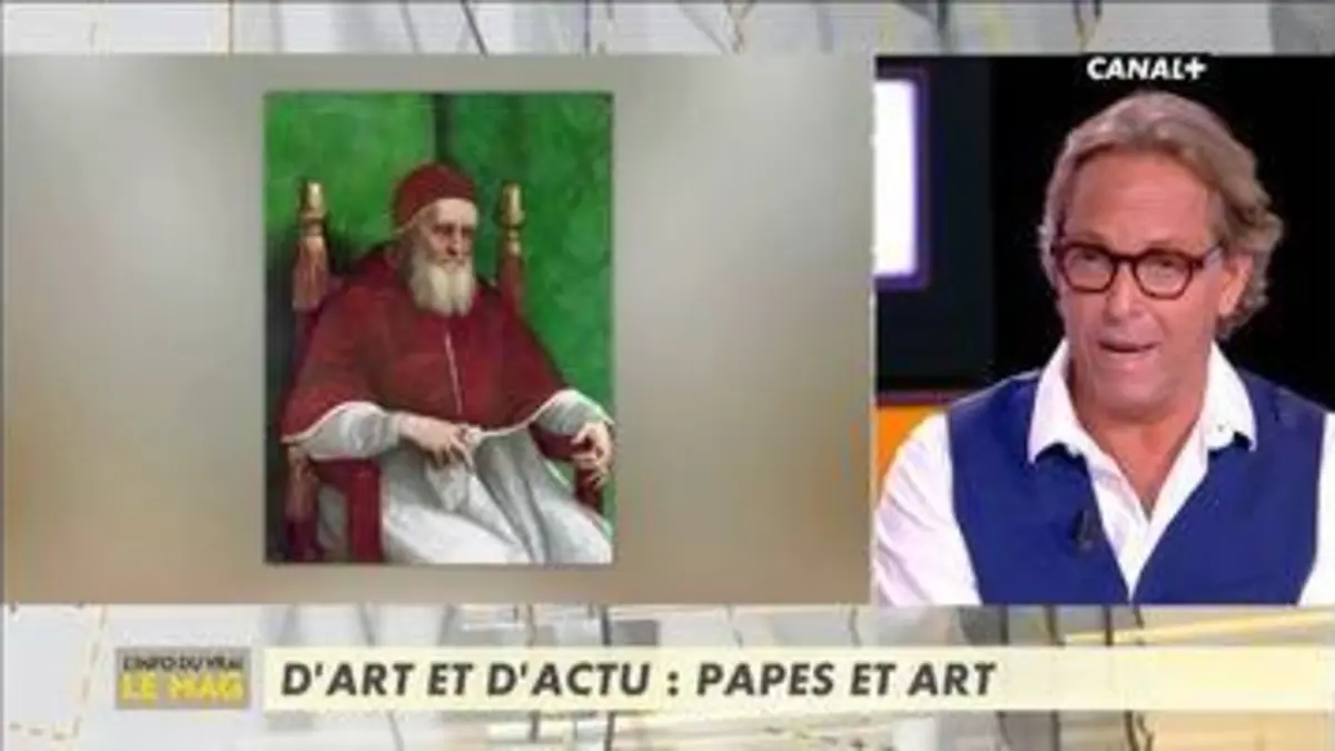 replay de D'art et d'actu : papes et art - L'info du vrai du 25/09 - CANAL+