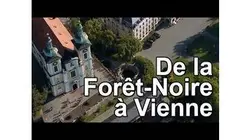 De la Forêt-Noire à Vienne