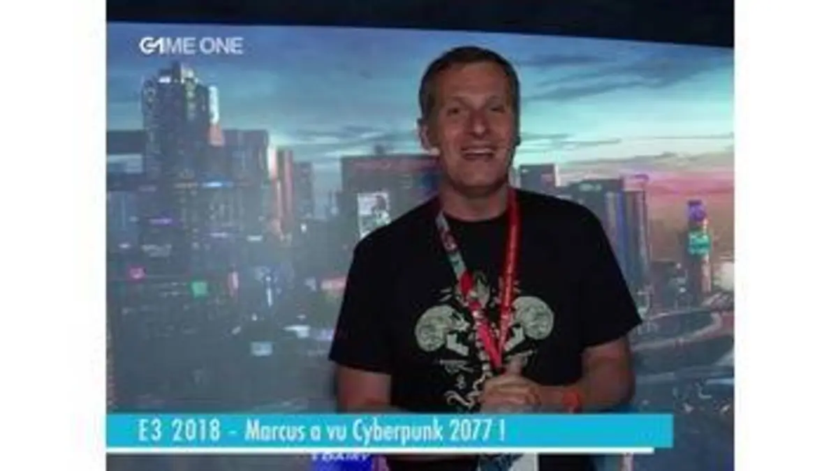 replay de E3 - 2018 - E3 2018 - Marcus a vu Cyberpunk 2077 - E3 2018 - Marcus a vu Cyberpunk 2077
