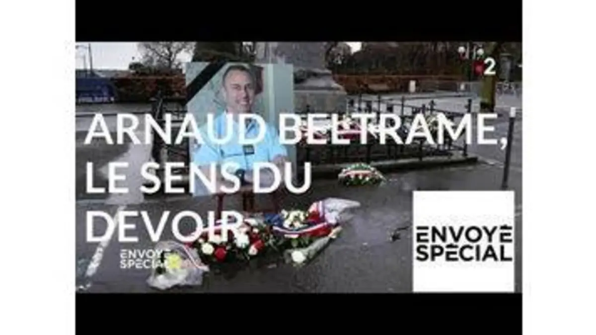 replay de Envoyé spécial. Arnaud Beltrame, le sens du devoir - 29 mars 2018 (France 2)
