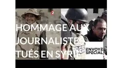 Envoyé special. Hommage journalistes tués à Mossoul en Syrie - 7 sept 2017 (France 2)