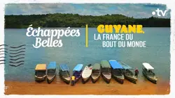 Guyane, la France du bout du monde - Échappées belles