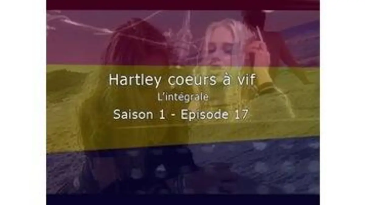 replay de Hartley Coeurs A Vif - L'intégrale - S1E17 - Ca tourne !