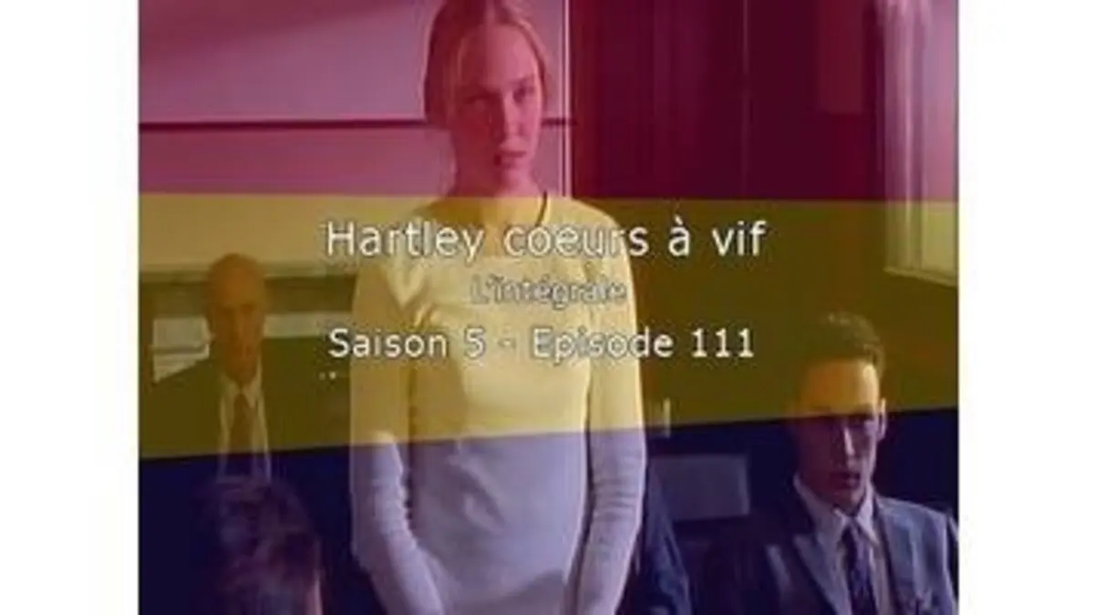 replay de Hartley Coeurs A Vif - L'intégrale - S5E111 - Jugement