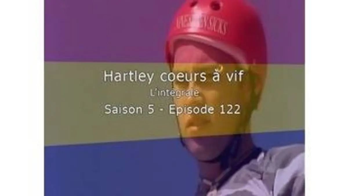 replay de Hartley Coeurs A Vif - L'intégrale - S5E122 - Aux portes du succès