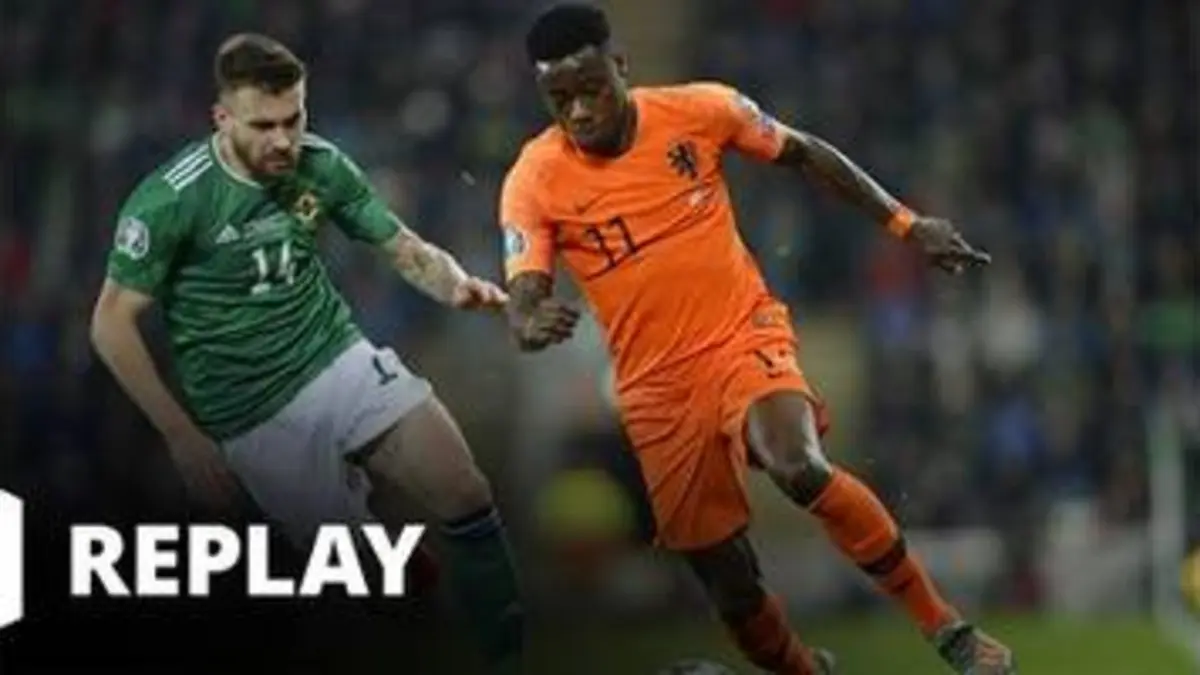 replay de Irlande du Nord / Pays-Bas : revoir le match en intégralité