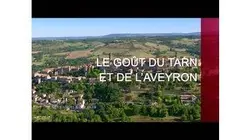 Le goût du Tarn et de l'Aveyron - Émission intégrale