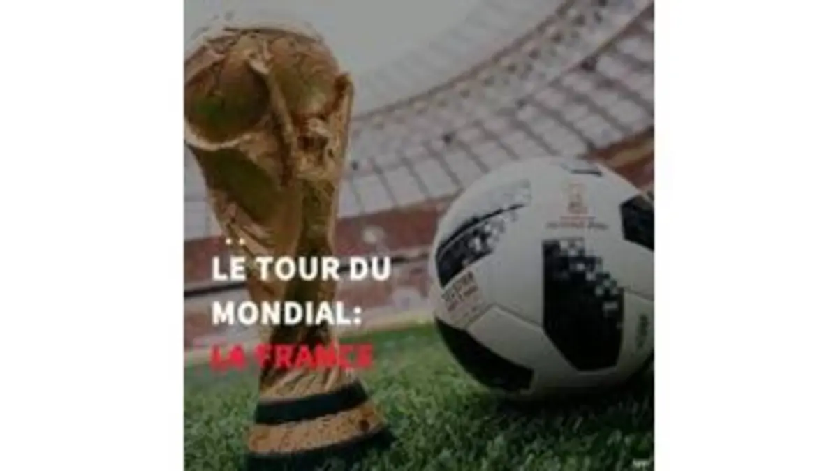 replay de Le tour du Mondial : la France
