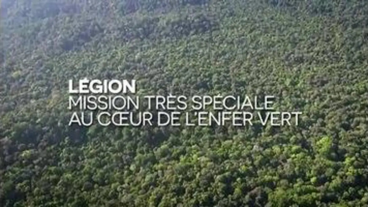 replay de Légion : mission très spéciale au cœur de l'enfer : Documentaire