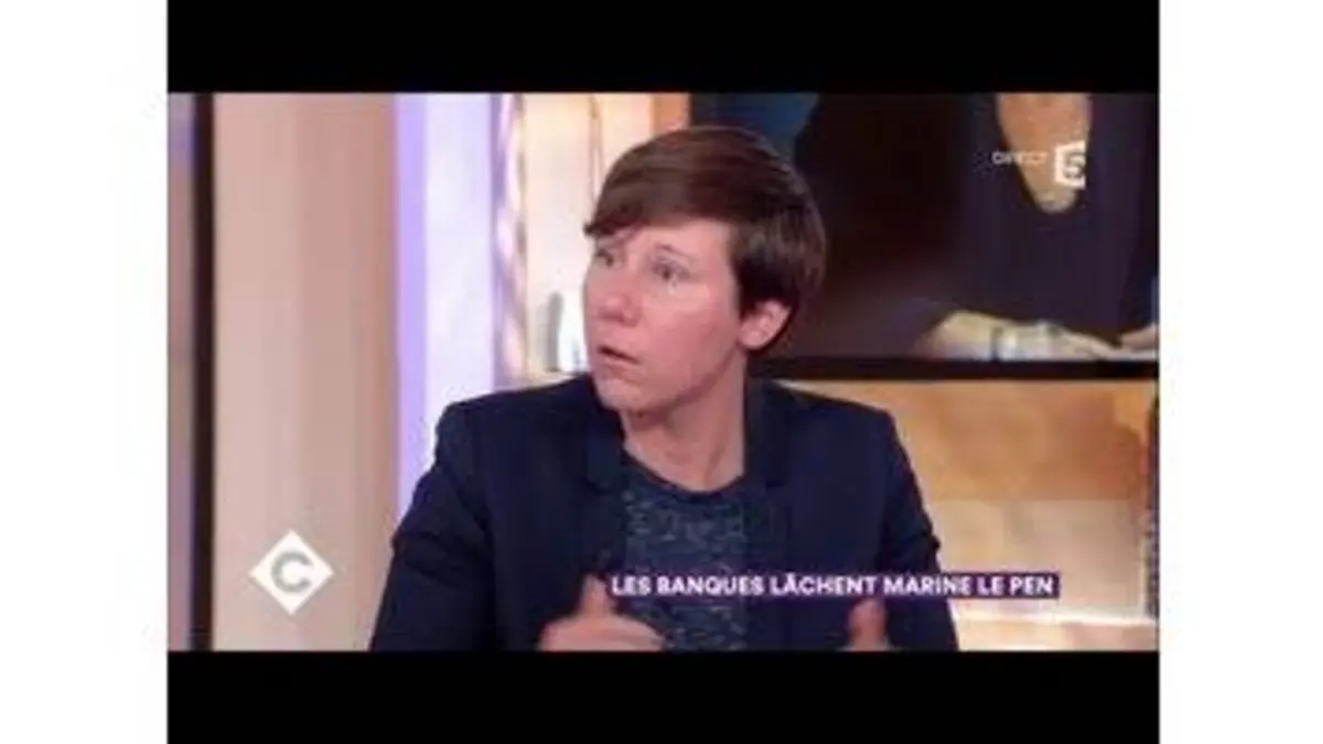 replay de Les banques lâchent Marine Le Pen - C à Vous - 23/11/2017