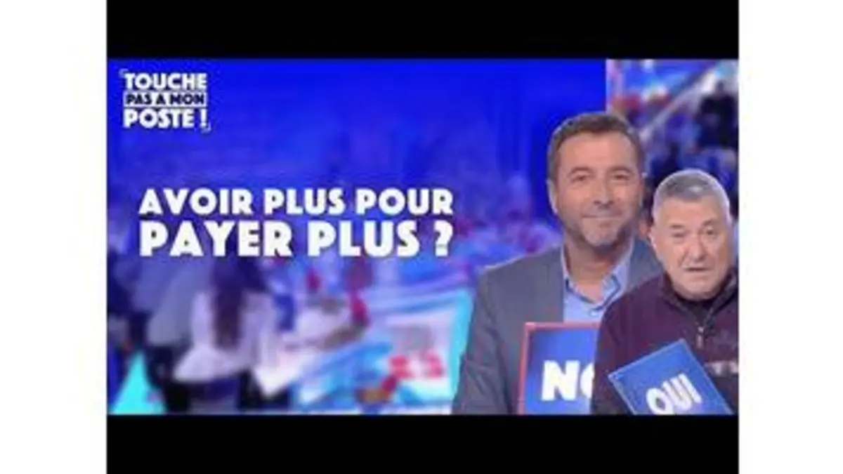 Replay Touche pas à mon poste ! du 11/02/2023 Les plus riches vont peutêtre bientôt devoir