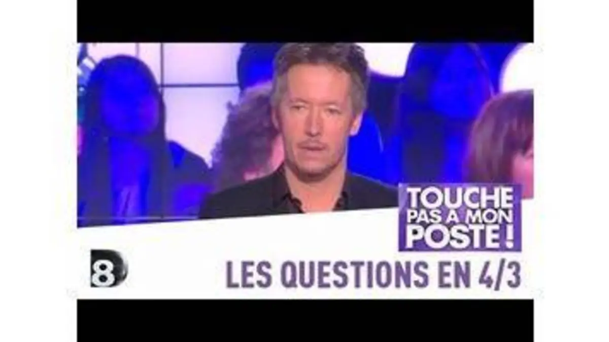 replay de Les questions en 4/3 de Jean-Luc Lemoine - TPMP - 03/04/2014