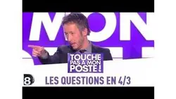 Les questions en 4/3 de Jean-Luc Lemoine - TPMP - 15/05/2014