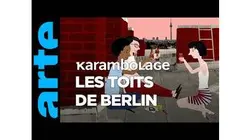 Les toits de Berlin - Karambolage - ARTE
