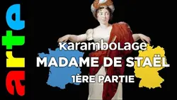 Madame de Staël, 1ère partie - Karambolage - ARTE