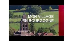 Mon village en Bourgogne - Émission intégrale