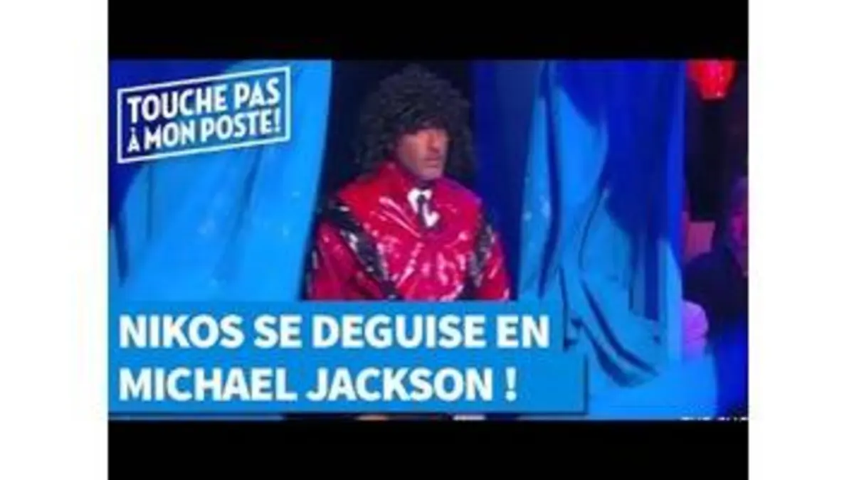 replay de Nikos se déguise en Michael Jackson dans TPMP !