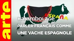 Parler français comme une vache espagnole - Karambolage España - ARTE