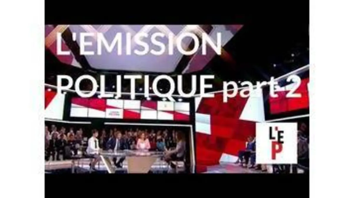 replay de "L'Emission politique". France : la nouvelle donne - le 18 mai 2017 (France 2) – Partie 2