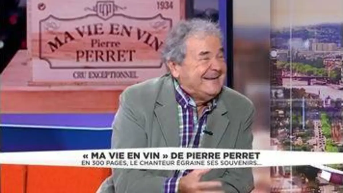 replay de "Ma vie en vin" : Pierre Perret égraine ses souvenirs sur LCI