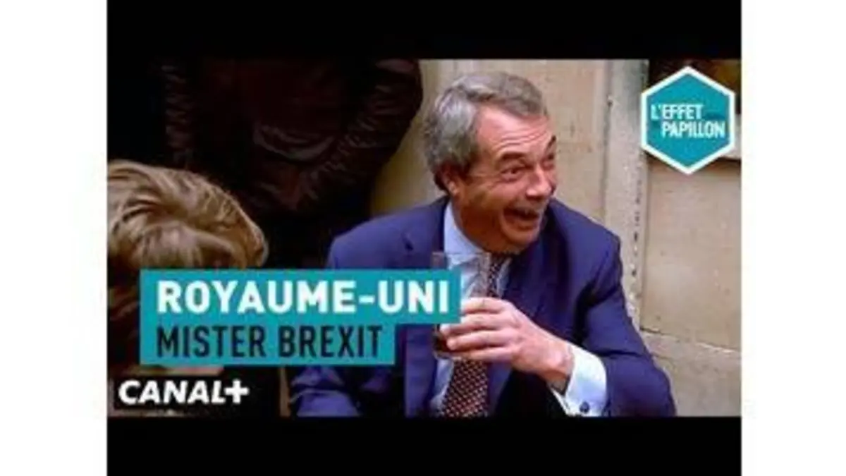 replay de Royaume-Uni : Mister Brexit - L’Effet Papillon – CANAL+