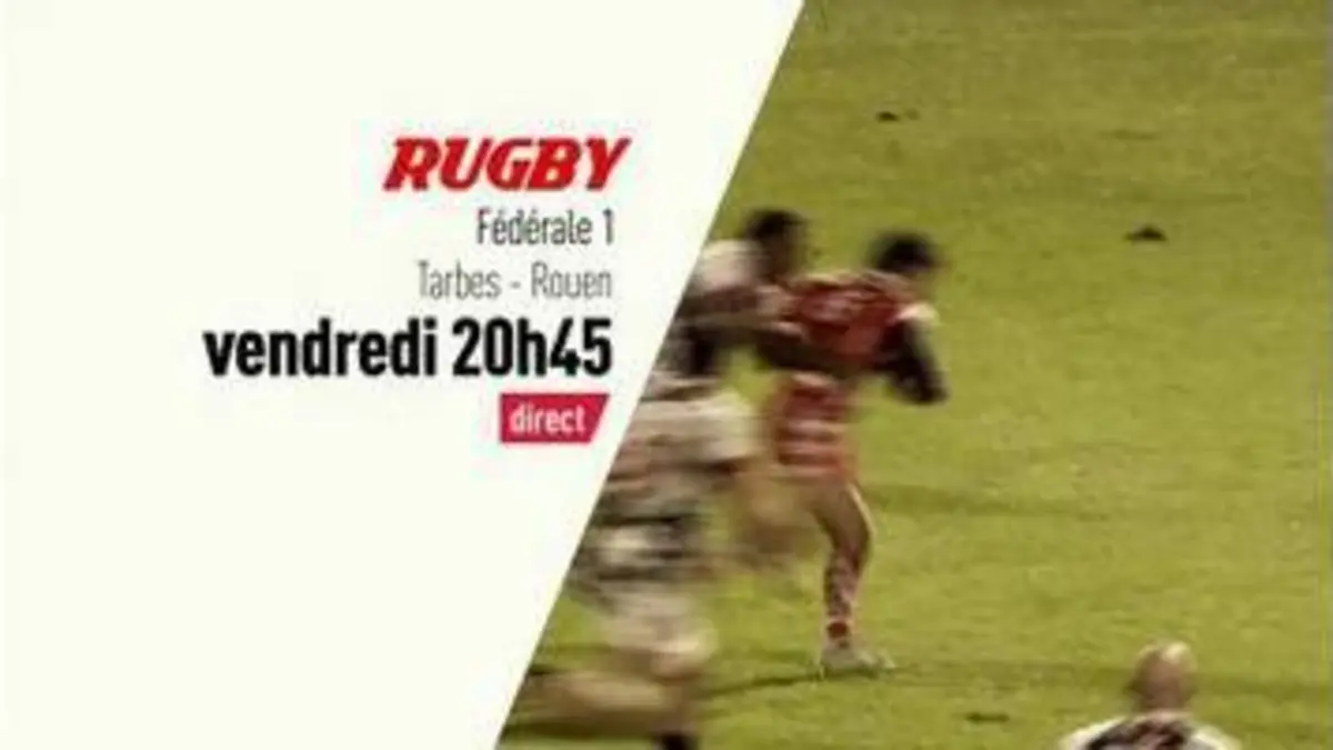 replay de Rugby - Federale 1 Tarbes - Rouen : Rugby federale 1 bande annonce