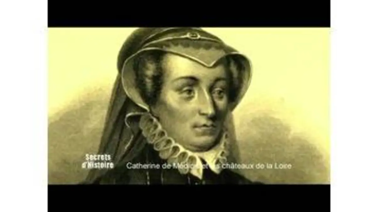 replay de Secrets d'Histoire - Catherine de Médicis, l'intrigante des châteaux de la Loire (Intégrale)