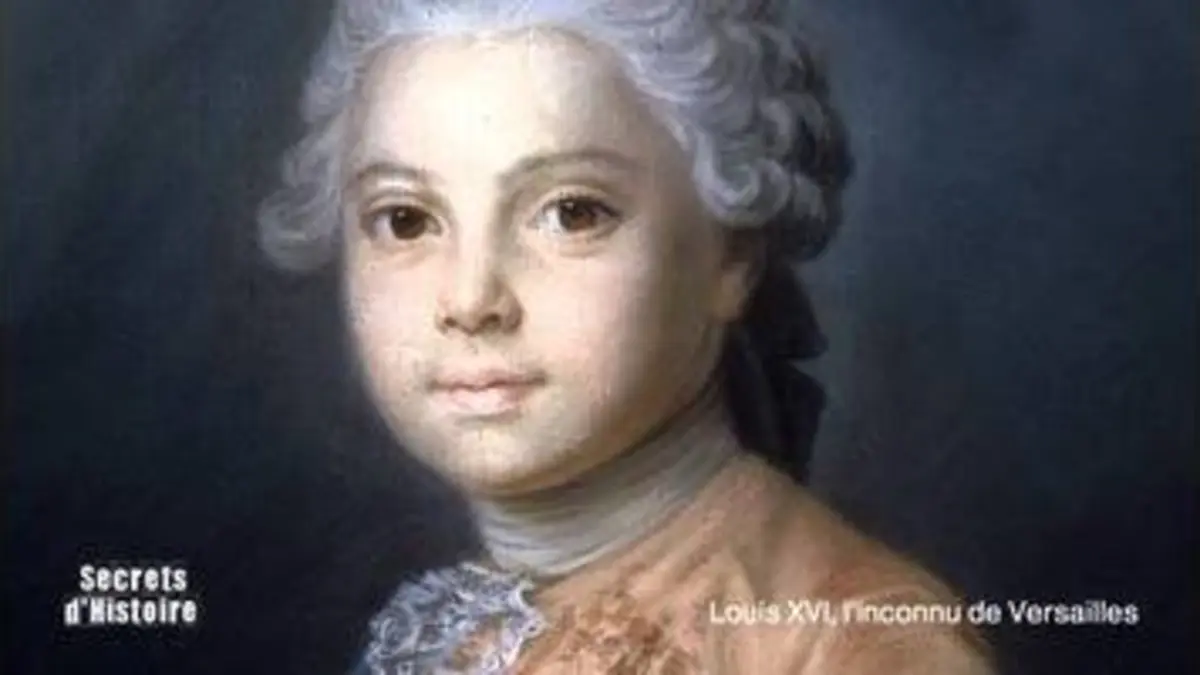 replay de Secrets d'Histoire - Louis XVI, l'inconnu de Versailles (intégrale)