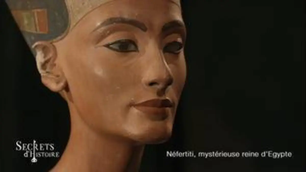replay de Secrets d'histoire - Néfertiti, mystérieuse reine d’Égypte (Intégrale)