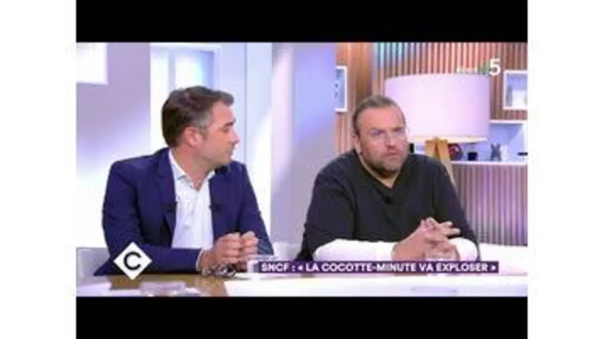 replay de SNCF : « la cocotte-minute va exploser » - C à Vous - 29/10/2019