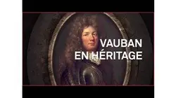 Vauban en héritage - Reportage intégral