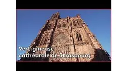 Vertigineuse cathédrale de Strasbourg