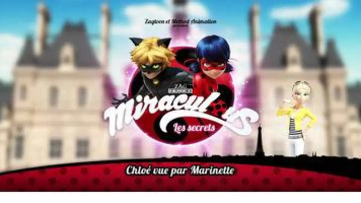 replay de Webisode n°24 : Chloé vue par Marinette | Les secrets
