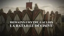 Romains contre Gaulois : la bataille décisive