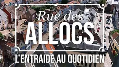 Rue des allocs : l'entraide au quotidien E02