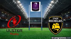 Sur France 4 à 21h10 : Ulster / La Rochelle