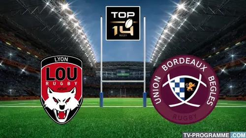 Lyon / Bordeaux-Bègles Rugby Top 14 2024/2025