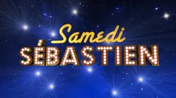 Samedi Sébastien Le Plus Grand Cabaret du monde