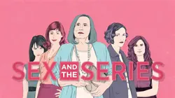 Sex and the Series