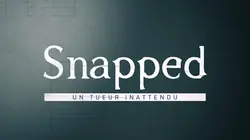 Snapped : un tueur inattendu